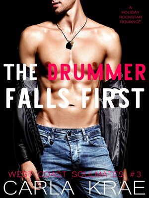 cover image of The Drummer Falls First--A Holiday Rockstar Romance (West Coast Soulmates #3)